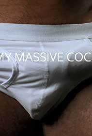 Watch Free My Massive Cock (2022)