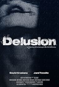 Watch Full Movie :Delusion (2016)