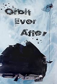 Watch Free Orbit Ever After (2013)