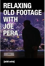 Watch Free Relaxing Old Footage with Joe Pera (2020)