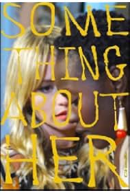 Watch Free Something About Her (2021)