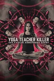 Watch Full Movie :Yoga Teacher Killer The Kaitlin Armstrong Story (2024)